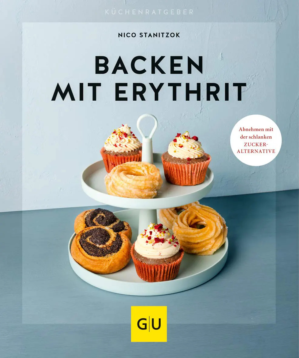 Backen mit Erythrit Abnehmen mit der schlanken Zucker-Alternative (GU Küchenratgeber)