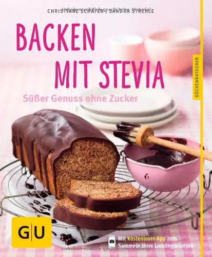 Backen mit Stevia Süßer Genuss ohne Zucker