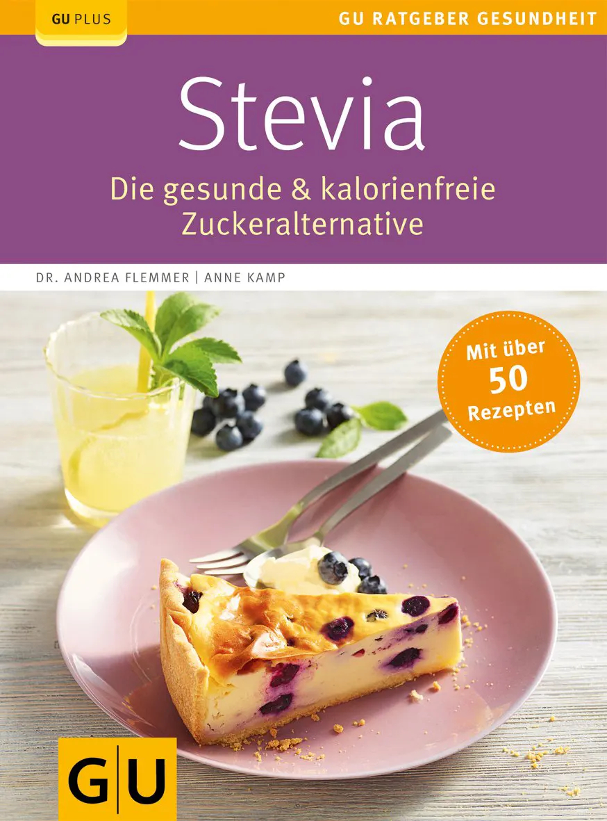 Stevia Die gesunde und  kalorienfreie Zuckeralternative
