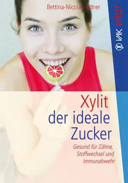 Xylit Der ideale Zucker Gesund für Zähne Stoffwechsel und Immunabwehr - Bio (vak vital)