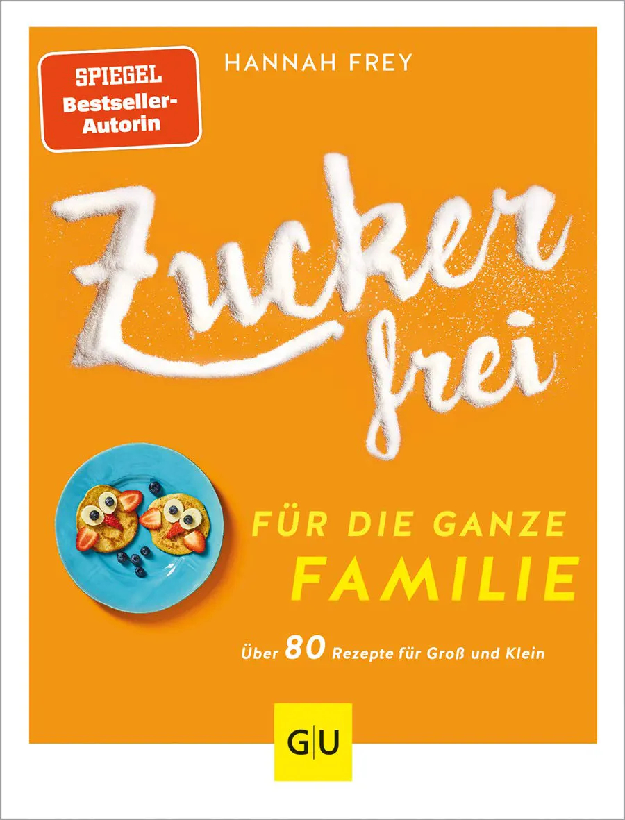 Zuckerfrei für die ganze Familie Über 80 Rezepte für Groß und Klein (GU Zuckerfrei)