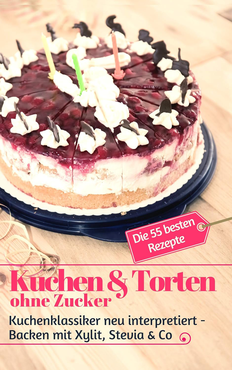 Kuchen und  Torten ohne Zucker Kuchenklassiker neu interpretiert Backen mit Xylit Stevia & Co – die 55 besten Rezepte (Backen - die besten Rezepte) 